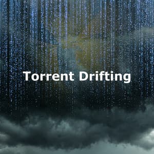 Torrent Drifting - Rainy Lullaby