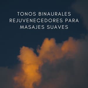 Tonos Binaurales Rejuvenecedores Para Masajes Suaves - Regeneración de cuerpo entero de 528 Hz