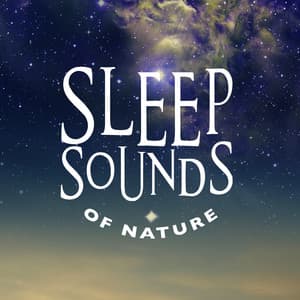 Sleep Sounds of Nature - Sweet Baby Sleep Baby