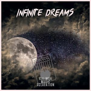 Infinite Dreams: Calming Sleep Tunes - Kalimba Music Relaxation