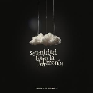Serenidad bajo la tormenta - Ambiente de Tormenta