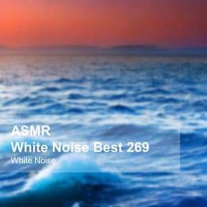 White Noise ASMR Best 269 - White Noise