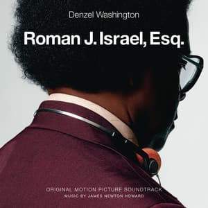 Roman J. Israel, Esq. - James Newton Howard
