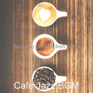 Backdrop for Work from Home - Cafe Jazz BGM