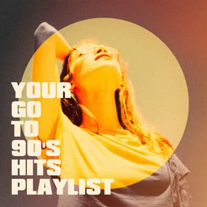 Your Go to 90's Hits Playlist - 60's 70's 80's 90's Hits