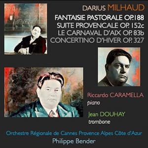 Milhaud: Fantaisie Pastorale, Op. 188 - Suite Provençale, 152c - Le Carnaval d'Aix, 83b - Concertino d'Hiver, Op. 327 - Darius Milhaud