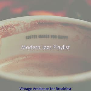 Vintage Ambiance for Breakfast - Modern Jazz Playlist