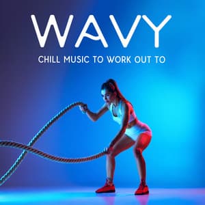 Wavy Chill Music To Work Out To - Running 150 BPM