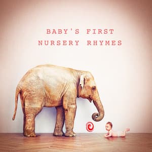 Baby's First Nursery Rhymes - Nursery Rhymes and Lullabies