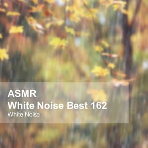 White Noise ASMR Best 162 - White Noise
