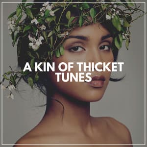 A Kin of Thicket Tunes - Sounds of Nature Noise