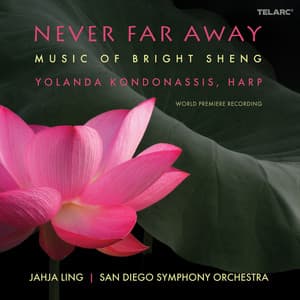 Never Far Away: Music of Bright Sheng - Bright Sheng
