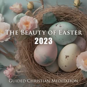 The Beauty of Easter 2023: Guided Christian Meditation, Easter Mindfulness for Everyone, Fr. Mario's Mindfulness for Holy Easter - Spiritual Music Collection