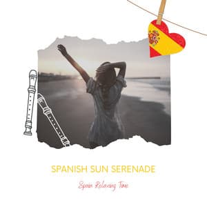Spanish Sun Serenade: The Flute’s Sweet Magical Escape - Spain Relaxing Time