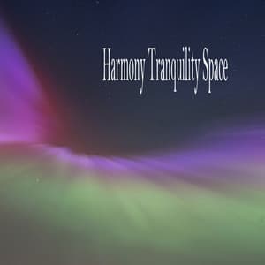 Harmony Tranquility Space - Meditation Music