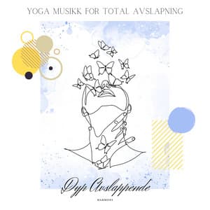 Yoga Musikk for Total Avslapning - Dyp Avslappende Harmoni