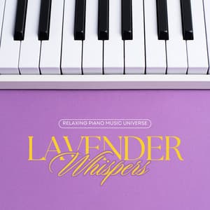 Lavender Whispers: Smooth Piano Collection - Relaxing Piano Music Universe