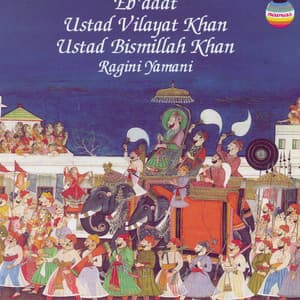 Eb'adat: Ragini Yamani - Ustad Vilayat Khan