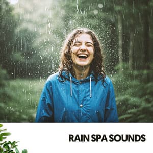 Rain Spa Sounds: Very Rain, Much Wow - Relajacion