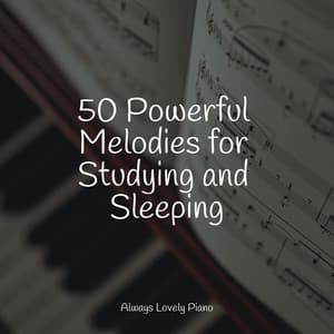 50 Sensual Mix for a Deep and Powerful Chillout - Piano Music for Exam Study