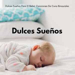 Dulces Sueños Para El Bebé: Canciones De Cuna Binaurales - Ritmos Binaurales MT