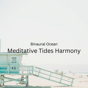 Binaural Ocean: Meditative Tides Harmony - Binaural Beats Concentration