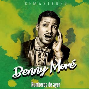Rumberos de ayer - Beny Moré