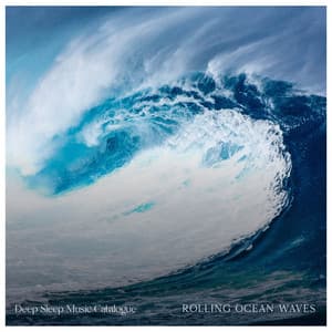 Rolling Ocean Waves - Deep Sleep Music Catalogue