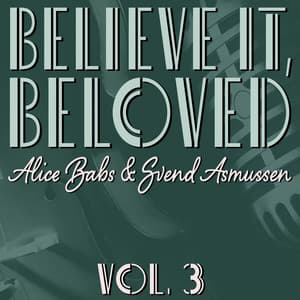 Believe It, Beloved, Vol. 3 - Alice Babs