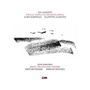 Music for Film and Theatre - Giya Kancheli
