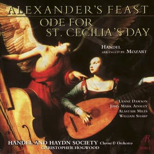 Handel arr. Mozart: Alexander's Feast, Ode for St. Cecilia's Day - George Frideric Handel