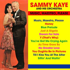 Music, Maestro, Please! - Sammy Kaye