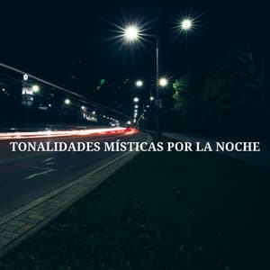 Tonalidades Místicas Por La Noche - Tonos Binaurales Para Dormir