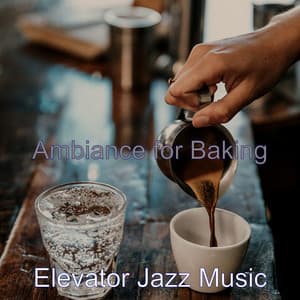 Ambiance for Baking - Elevator Jazz Music