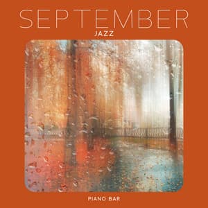 September Jazz: Positive Mood Piano Bar - Sexual Piano Jazz Collection