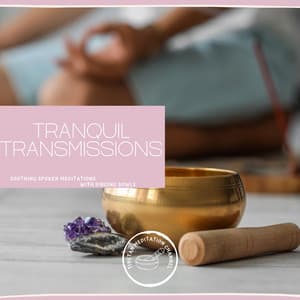 Tranquil Transmissions: Soothing Spoken Meditations with Singing Bowls - Tibetan Meditation Channel