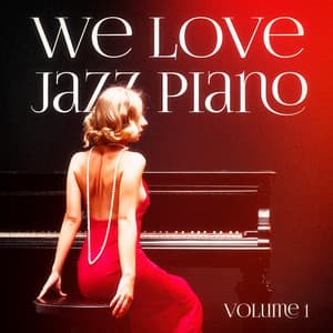 We Love Jazz Piano, Vol. 1 - Jazz Piano Essentials