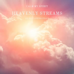 Heavenly Streams: 432 Hz Flowing Peace - Calm My Spirit