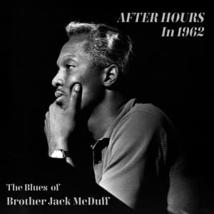 After Hours in 1962 the Blues of Brother Jack McDuff - Jack McDuff