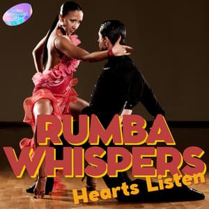 Rumba Whispers, Hearts Listen - Latino Instrumental Hits