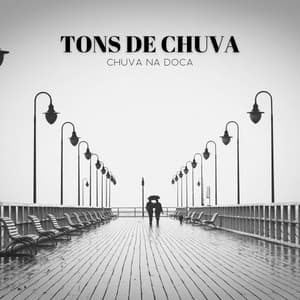 Tons De Chuva: Chuva Na Doca - #Calmante
