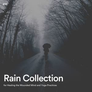 #01 Rain Collection for Healing the Wounded Mind and Yoga Practices - Relaxing Rain