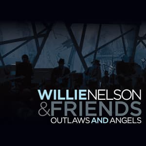 Outlaws And Angels - Willie Nelson
