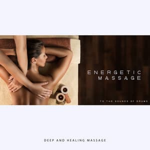 Energetic Massage to the Sounds of Drums, Deep and Healing Massage - Pure Massage for Life Universe