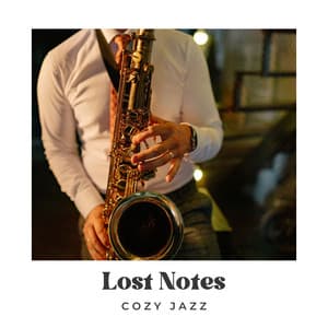 Lost Notes: Relaxing Jazz Music - Cozy Jazz