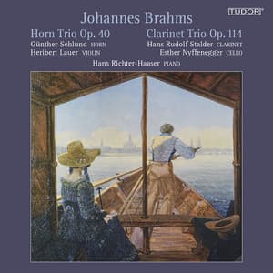 Brahms: Horn Trio in E-Flat Major, Op. 40 & Clarinet Trio in A Minor, Op. 114 - Johannes Brahms