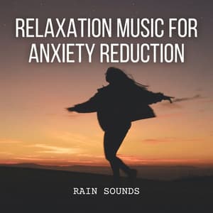 Rain Sounds: Relaxation Music for Anxiety Reduction - Rain Noise Sleep
