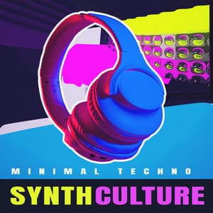 Synth Culture - Minimal Techno
