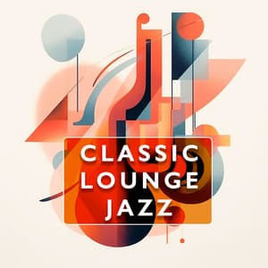 Classic Lounge Jazz Vol. 15 - Classic Lounge Jazz