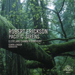 Robert Erickson: Pacific Sirens - Robert Erickson